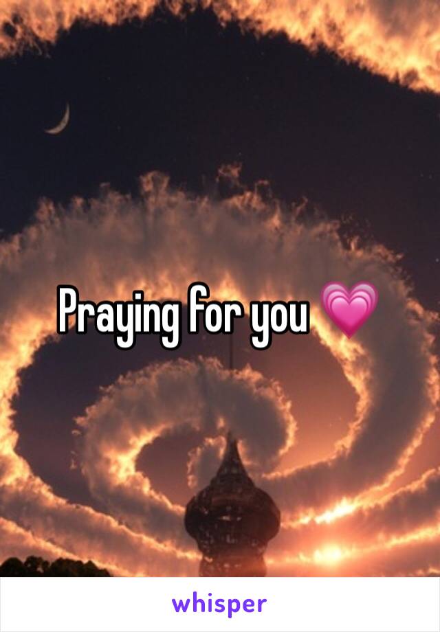 Praying for you 💗