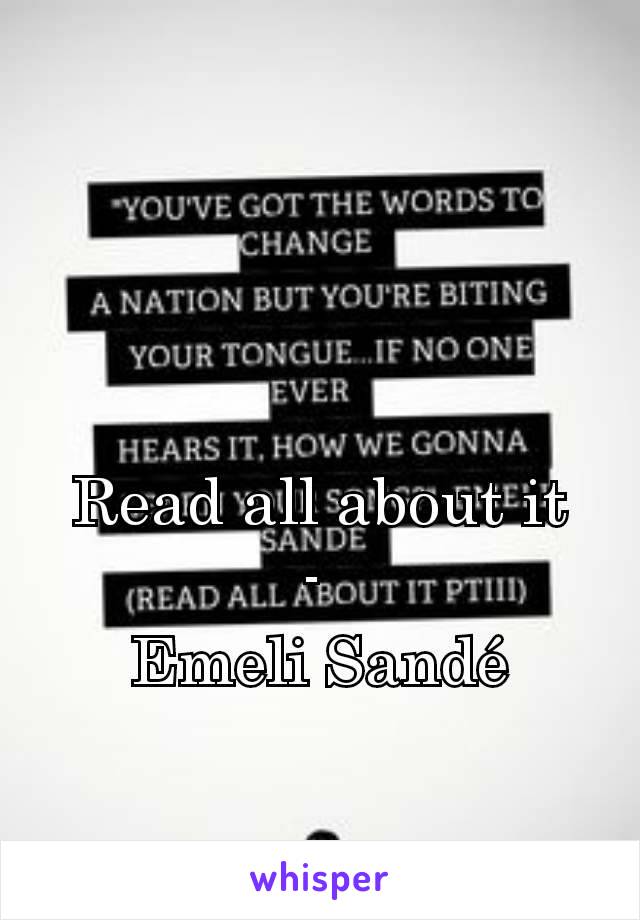Read all about it
- 
Emeli Sandé