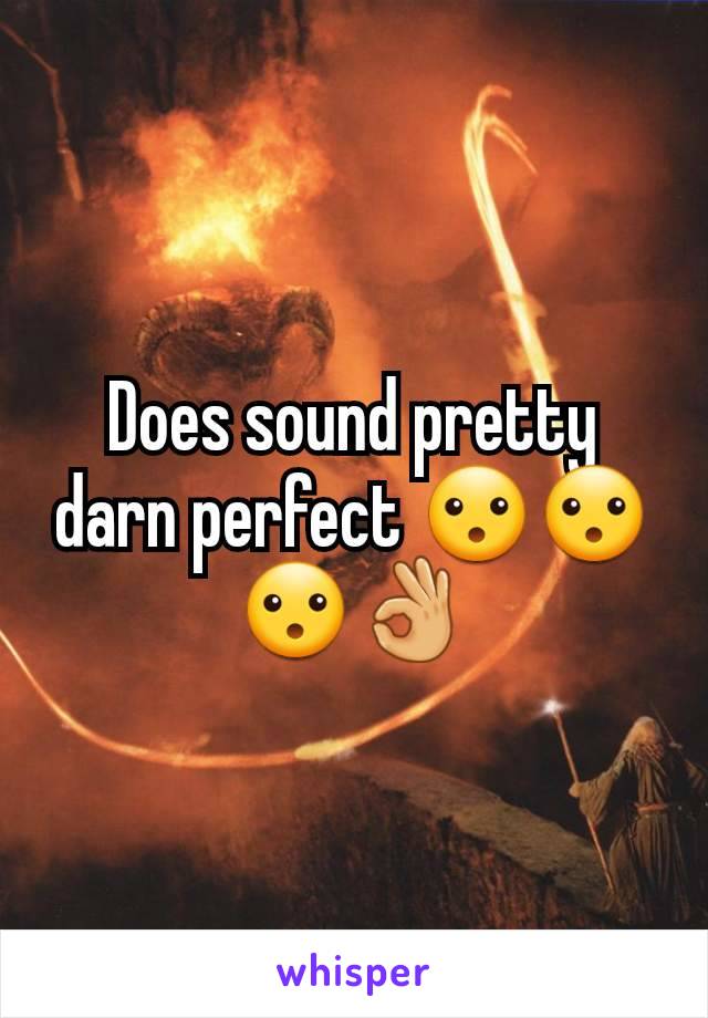 Does sound pretty darn perfect 😮😮😮👌