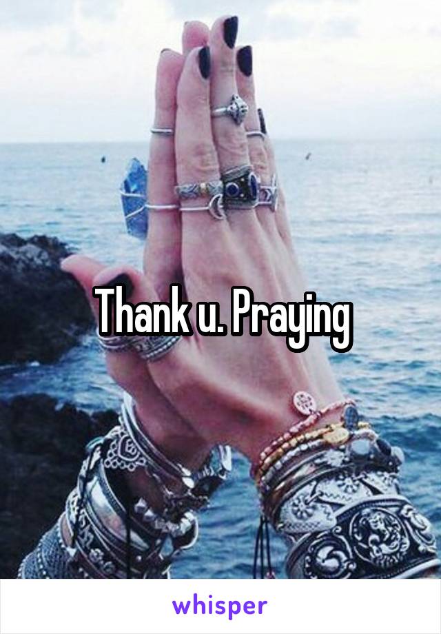 Thank u. Praying