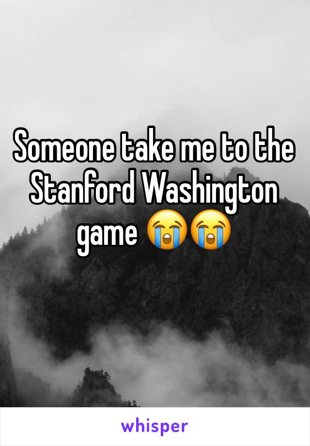 Someone take me to the Stanford Washington game 😭😭