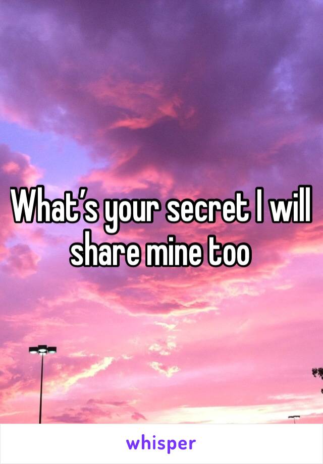 What’s your secret I will share mine too 