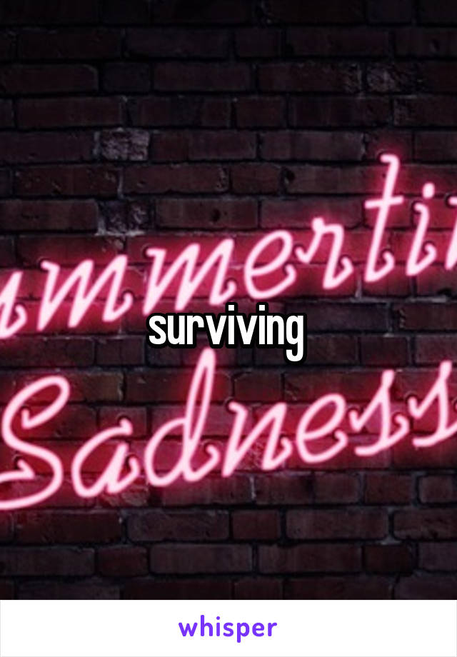 surviving 