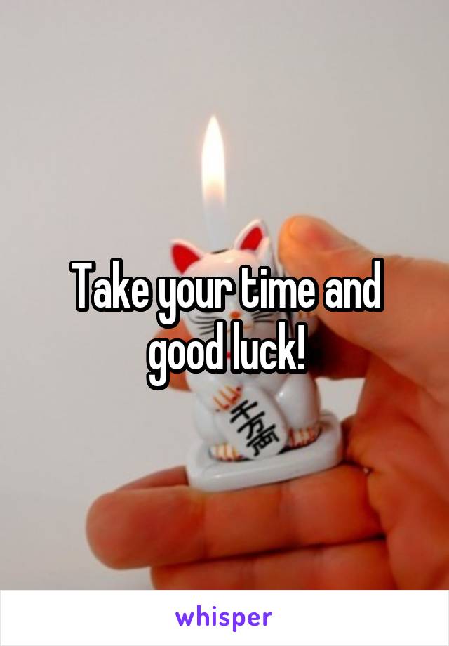 Take your time and good luck!