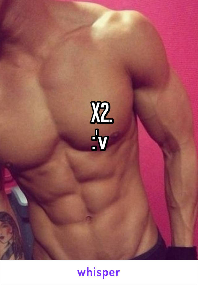  X2.
:'v
