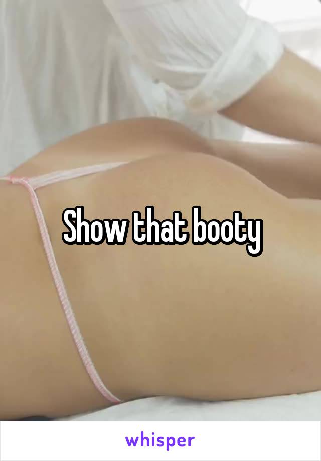 Show that booty