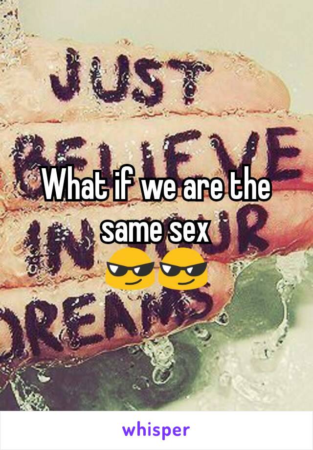 What if we are the same sex
😎😎