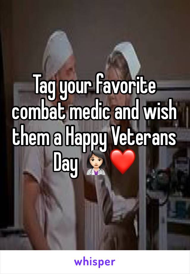 Tag your favorite combat medic and wish them a Happy Veterans Day 👩🏻‍⚕️❤️