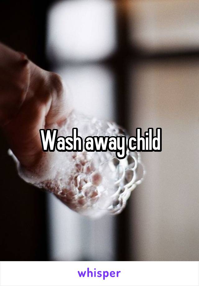 Wash away child