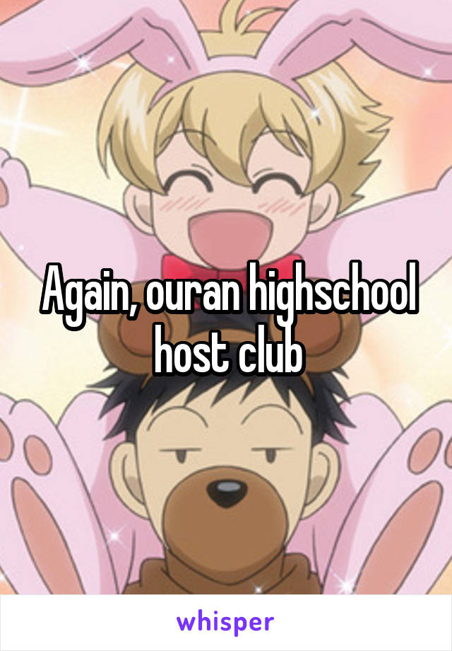 Again, ouran highschool host club