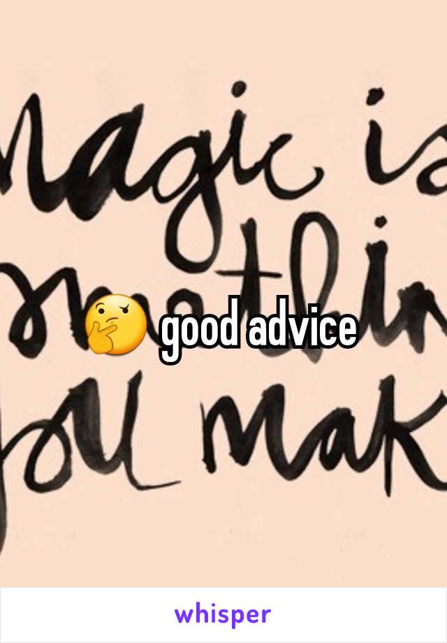 🤔 good advice 