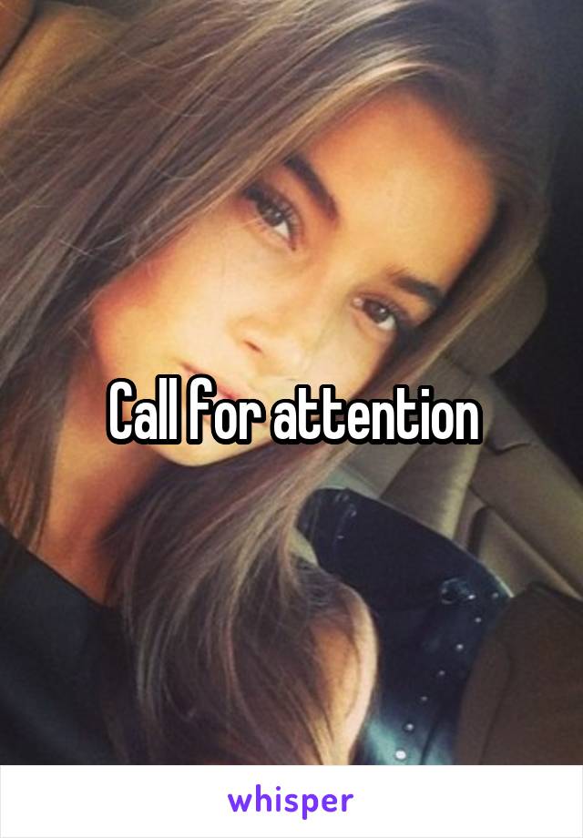 Call for attention