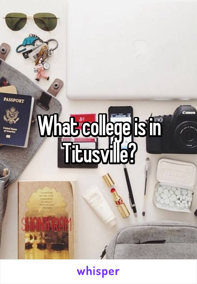 What college is in Titusville?