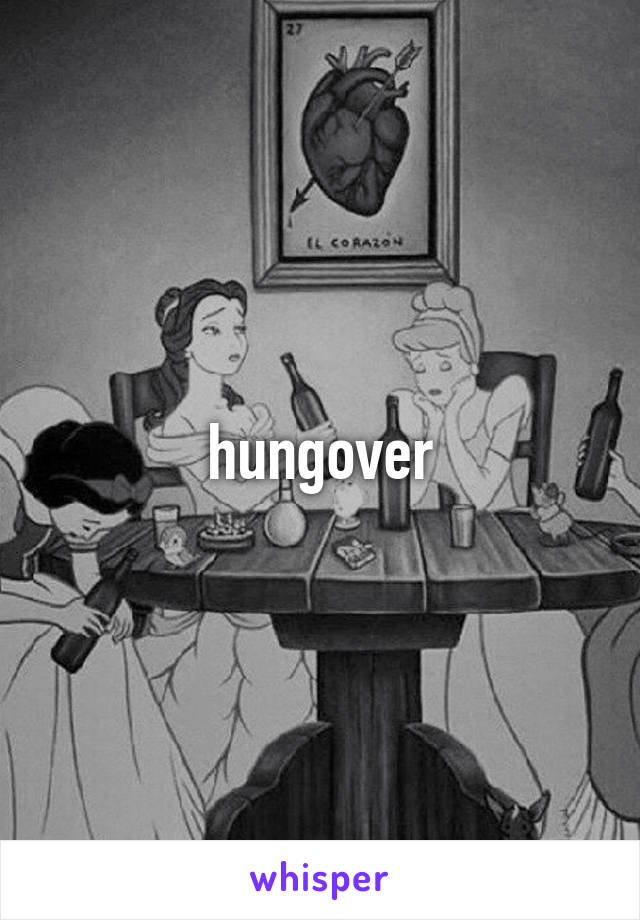 hungover