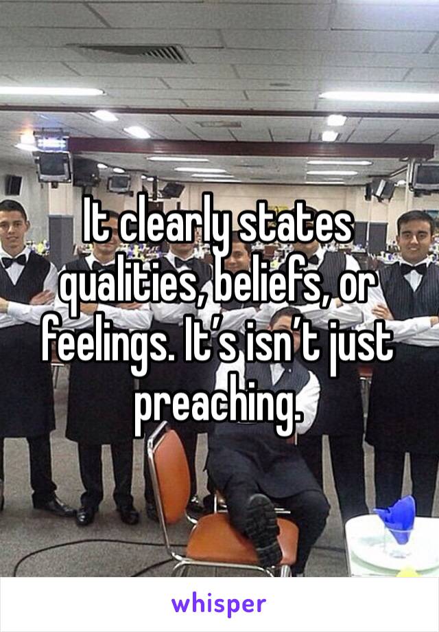 It clearly states qualities, beliefs, or feelings. It’s isn’t just preaching.