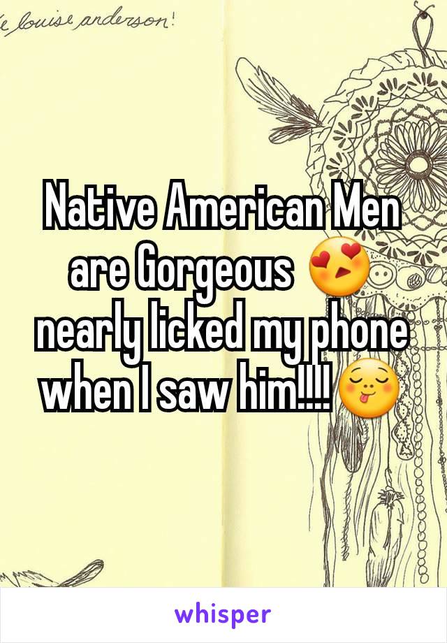 Native American Men are Gorgeous 😍nearly licked my phone when I saw him!!!!😋