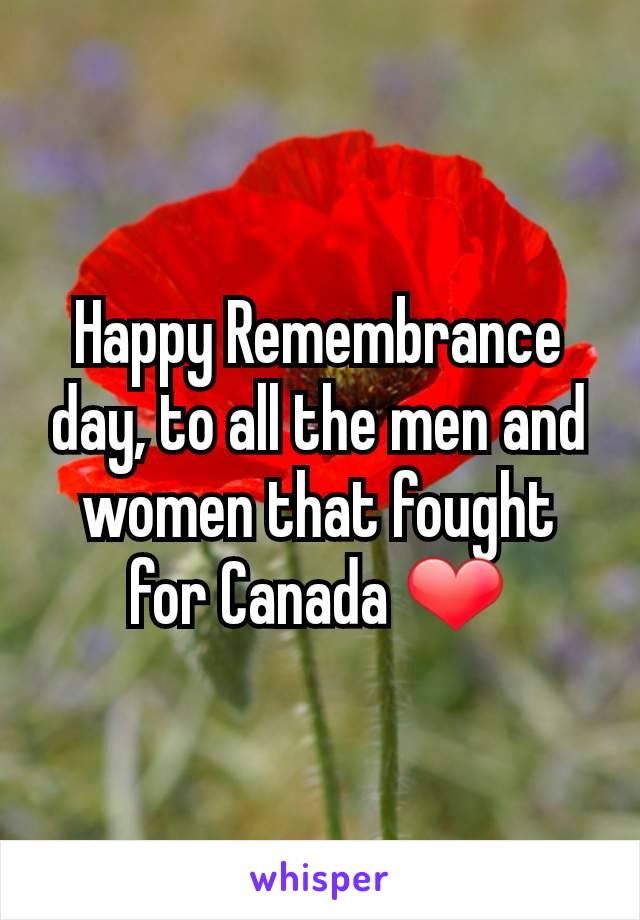 Happy Remembrance day, to all the men and women that fought for Canada ❤️