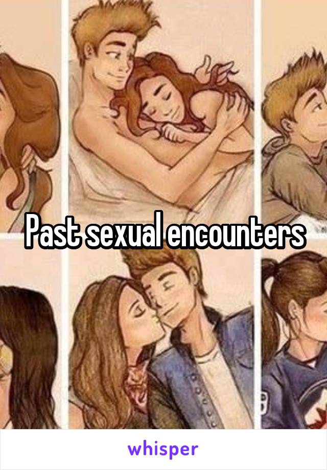 Past sexual encounters