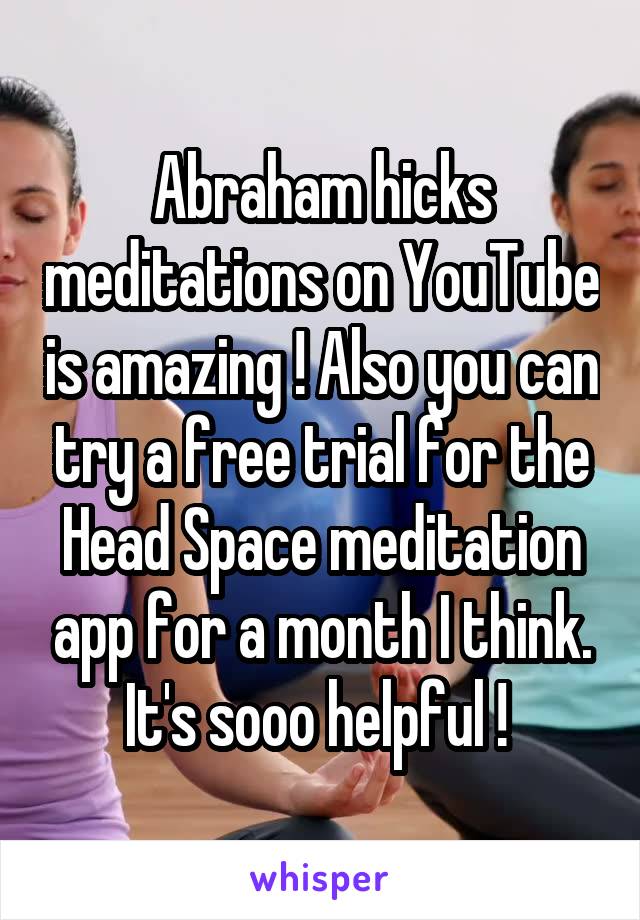 Abraham hicks meditations on YouTube is amazing ! Also you can try a free trial for the Head Space meditation app for a month I think. It's sooo helpful ! 