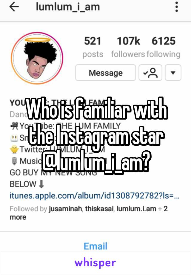 Who is familiar with the Instagram star @lumlum_i_am?