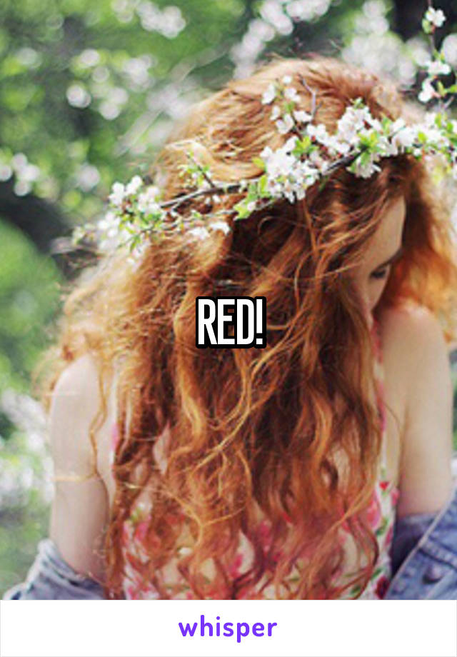 RED!