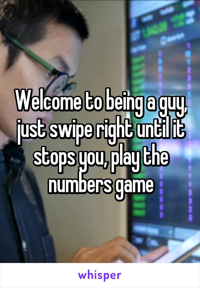 Welcome to being a guy, just swipe right until it stops you, play the numbers game