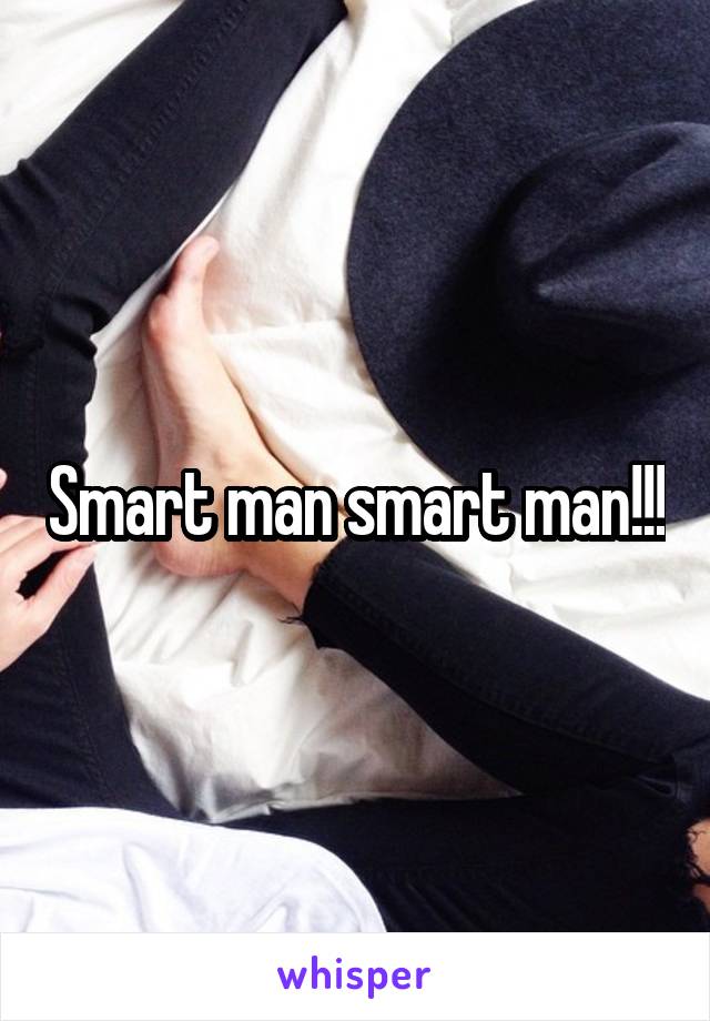Smart man smart man!!!