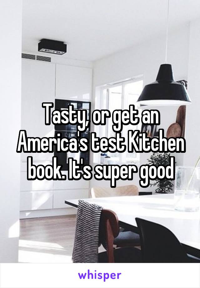 Tasty, or get an America's test Kitchen book. It's super good