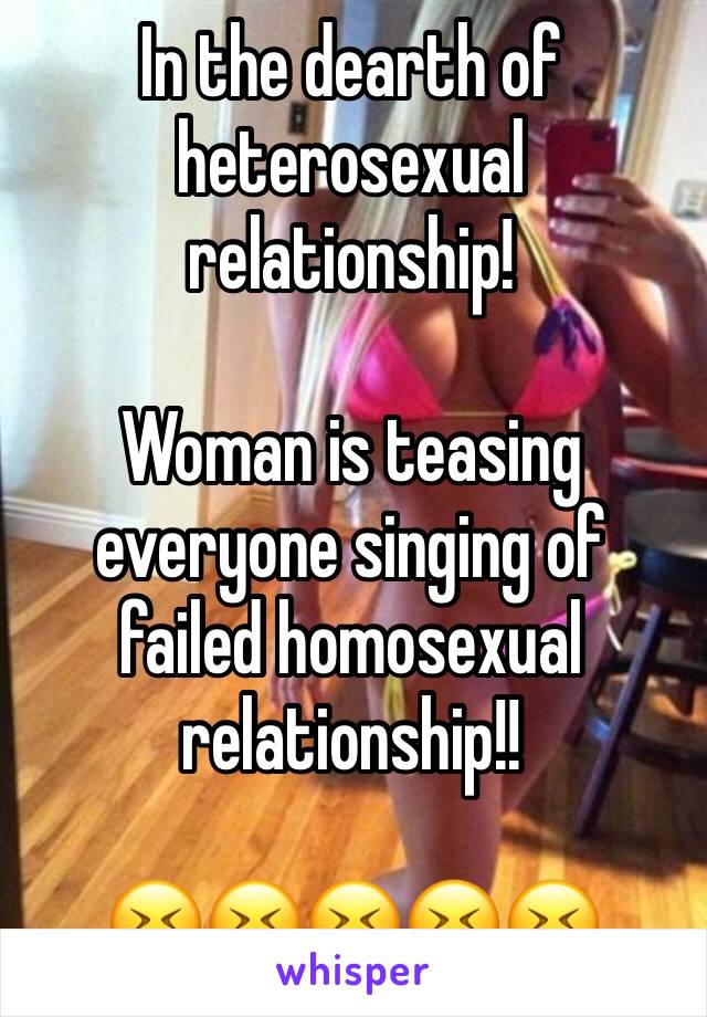 In the dearth of heterosexual relationship!

Woman is teasing everyone singing of failed homosexual relationship!!

😝😝😝😝😝