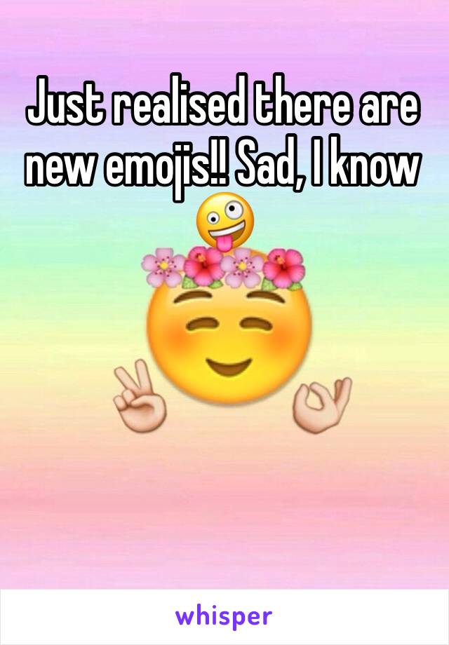 Just realised there are new emojis!! Sad, I know 🤪