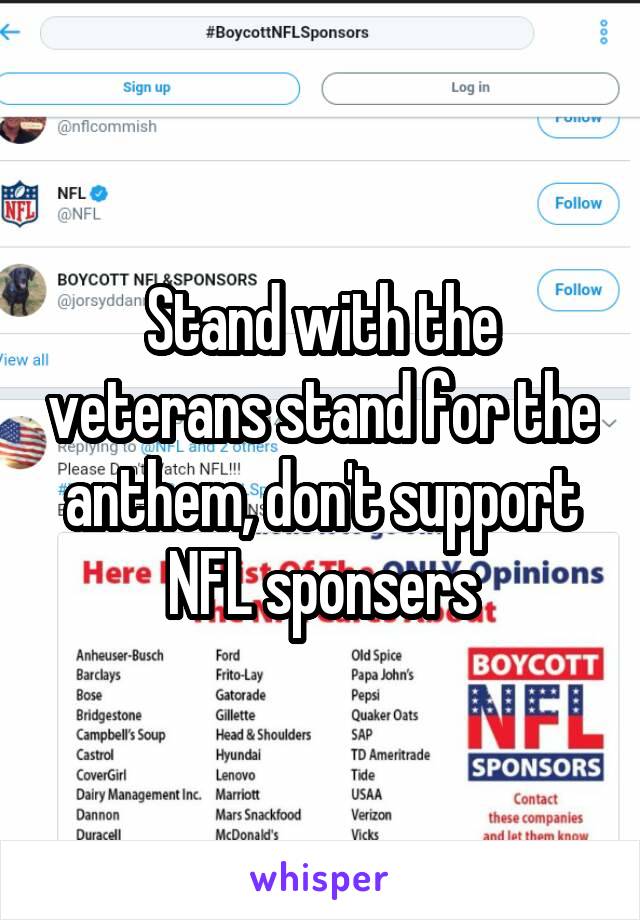 Stand with the veterans stand for the anthem, don't support NFL sponsers