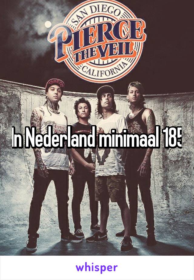 In Nederland minimaal 185