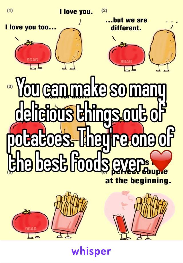 You can make so many delicious things out of potatoes. They're one of the best foods ever.❤️