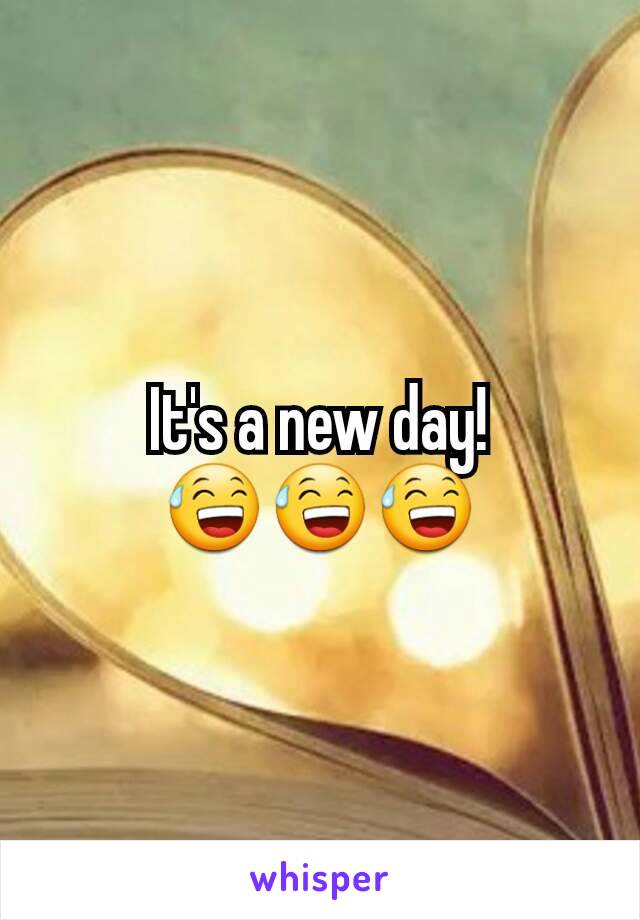 It's a new day!
😅😅😅