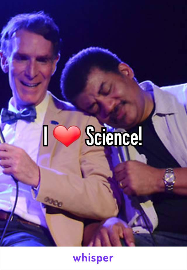 I ❤️ Science!