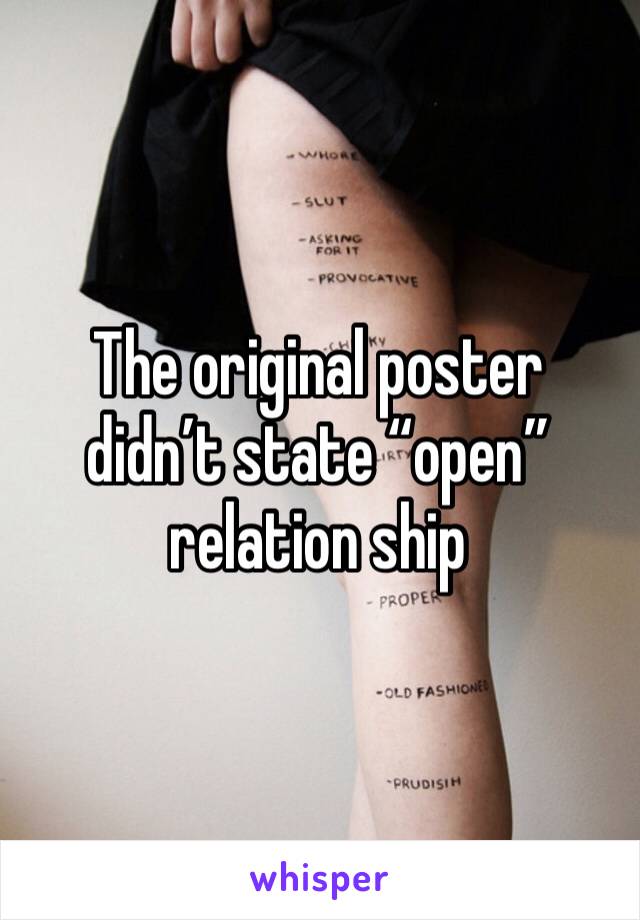 The original poster didn’t state “open” relation ship