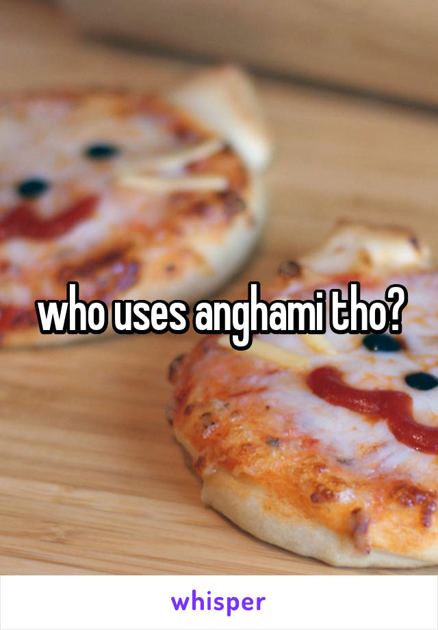 who uses anghami tho?