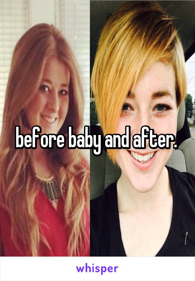 before baby and after. 