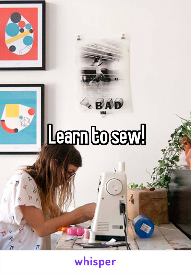 Learn to sew!