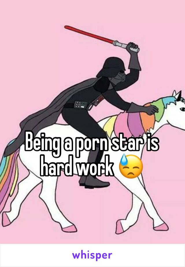 Being a porn star is hard work 😓 