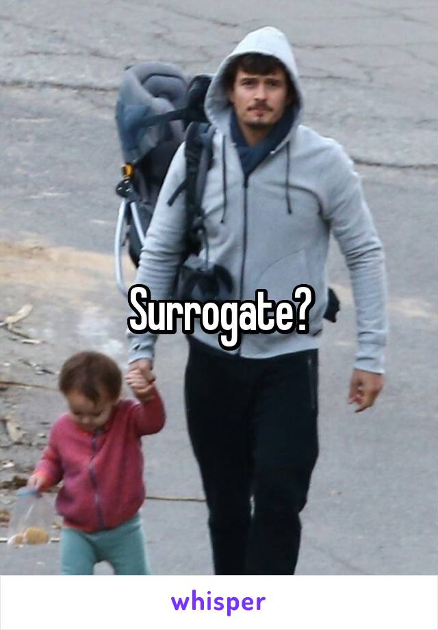 Surrogate?