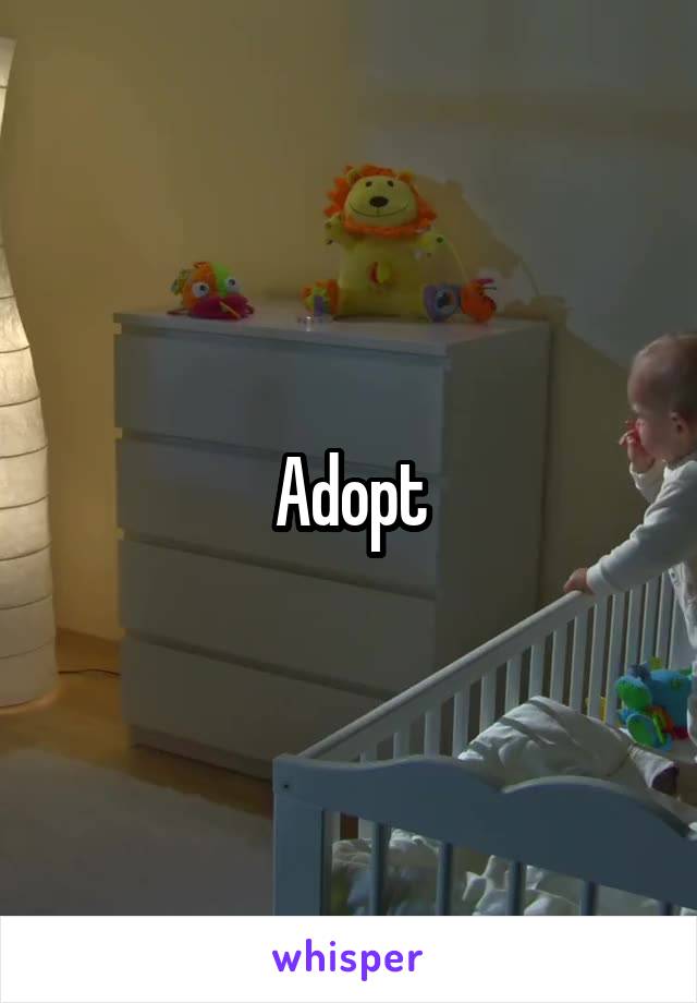 Adopt