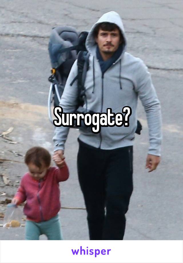 Surrogate?
