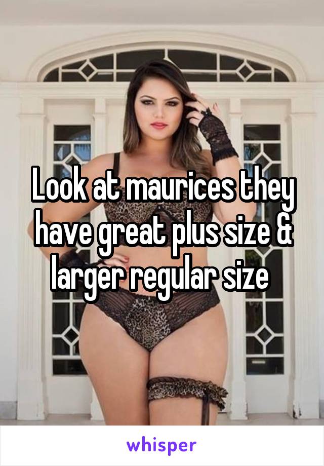 Look at maurices they have great plus size & larger regular size 