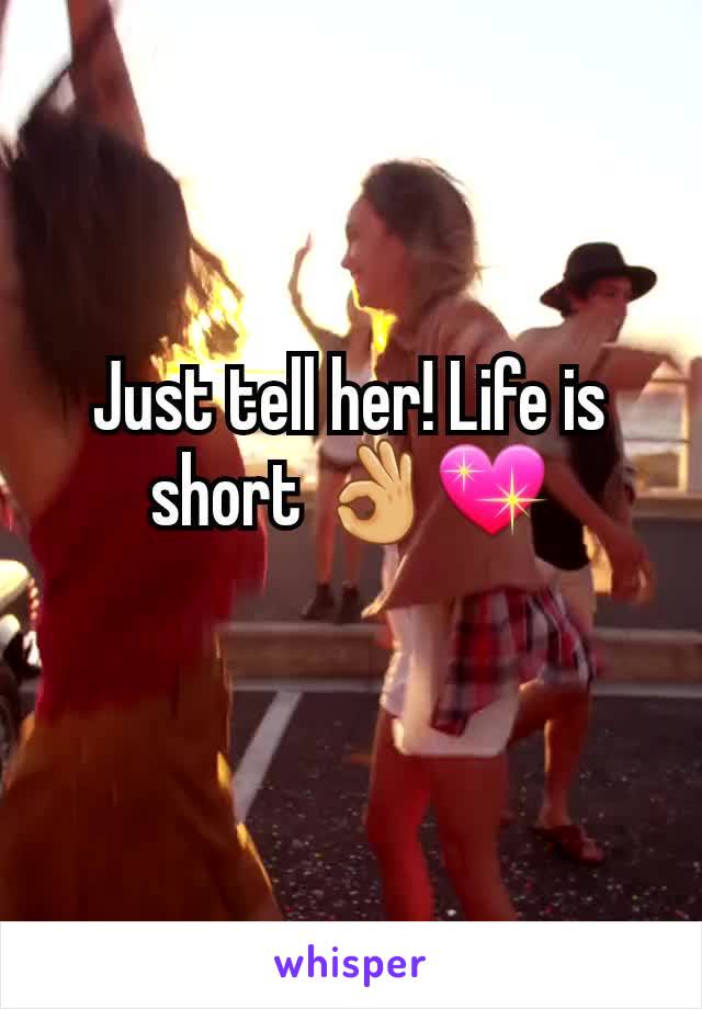 Just tell her! Life is short 👌💖
