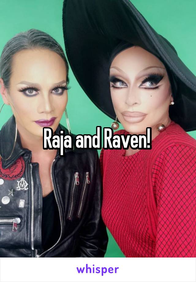 Raja and Raven! 
