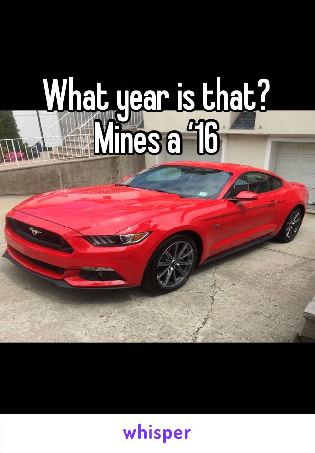 What year is that?
Mines a ‘16