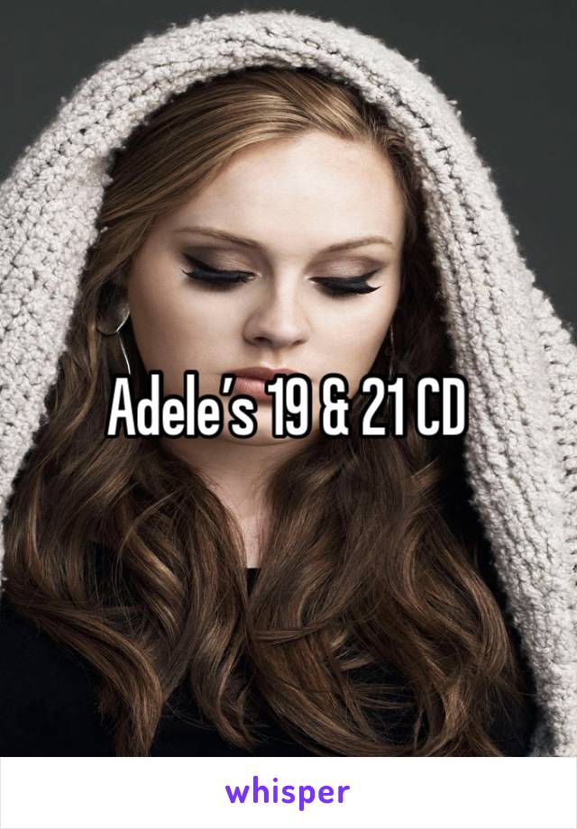 Adele’s 19 & 21 CD