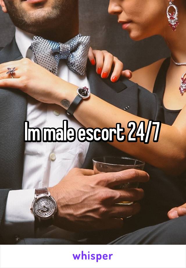 Im male escort 24/7 
