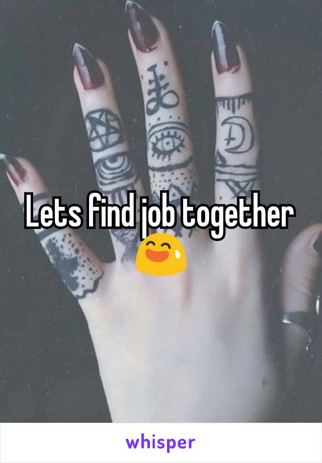 Lets find job together 😅